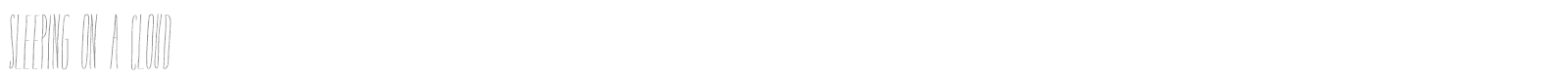 Sleeping On A Cloud font preview